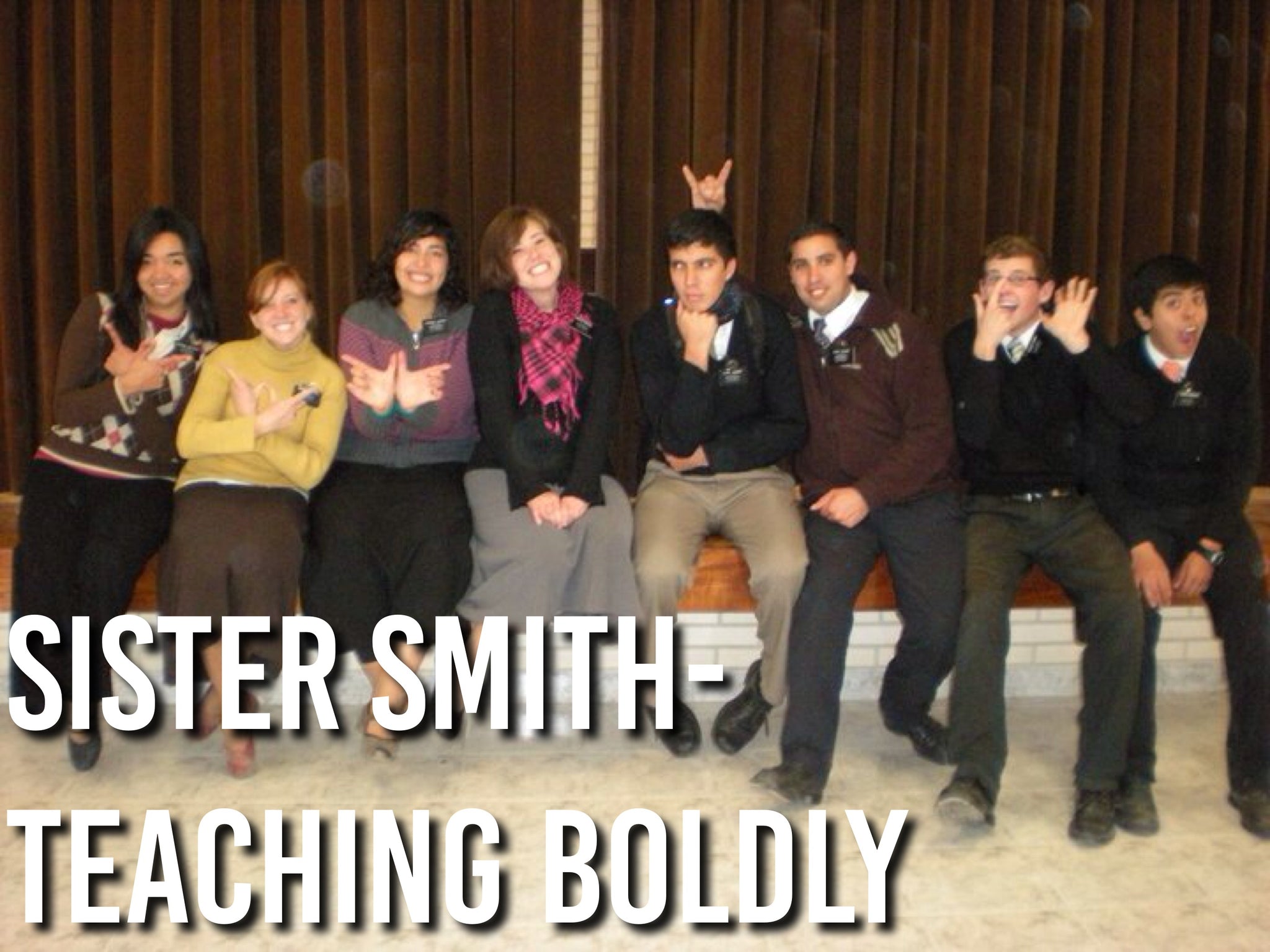 Sister Smith- Teaching Boldly