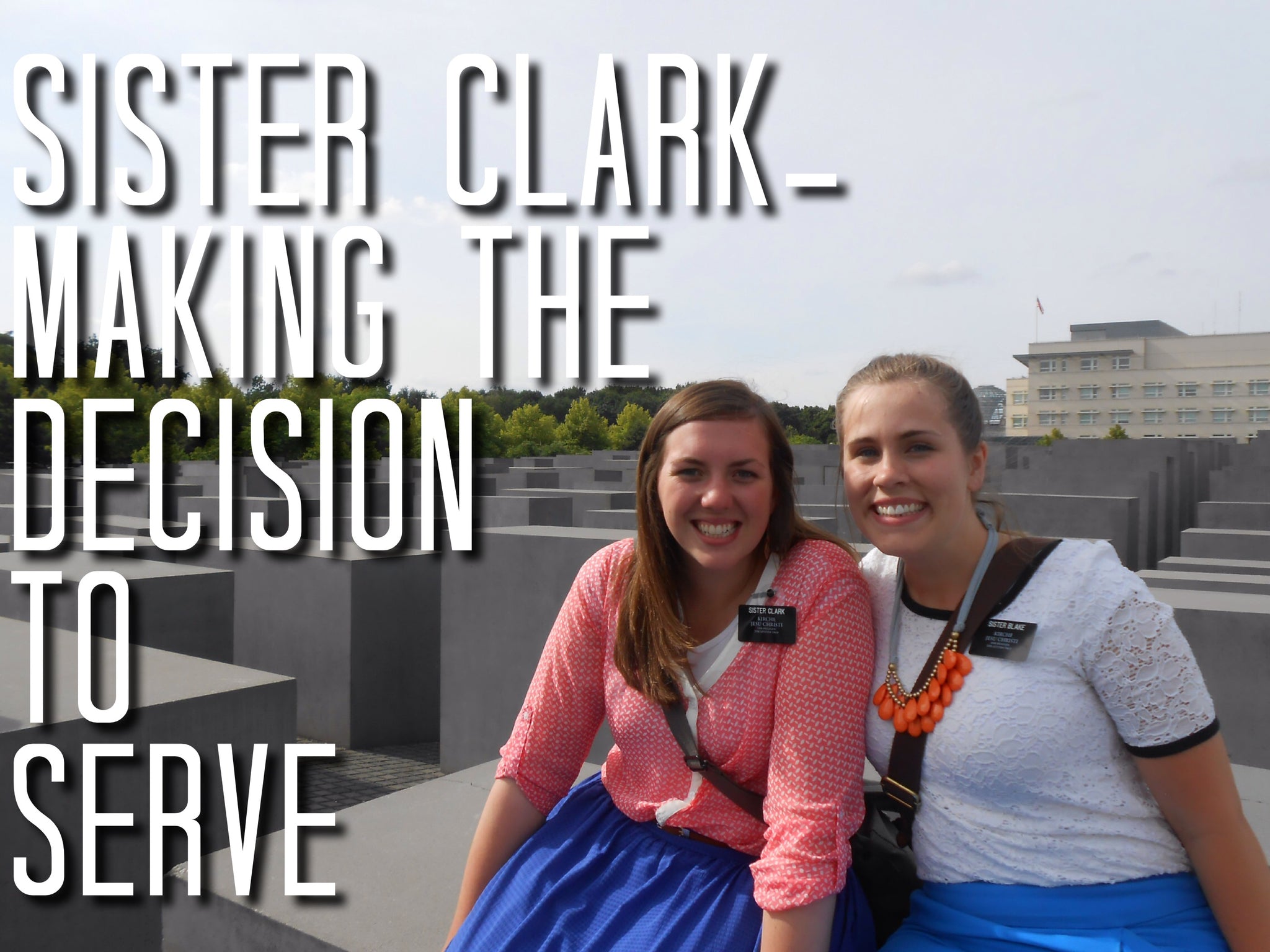 Sister Clark- Making the Decision to Serve